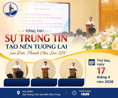 Chuy&ecirc;n đề: T&ocirc;ng thư &ldquo;Sự trung t&iacute;n tạo n&ecirc;n tương lai&rdquo;  của Đức Th&aacute;nh Cha L&ecirc;&ocirc; XIV v&agrave; tiến tr&igrave;nh đ&agrave;o luyện  của người Chủng sinh
